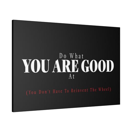 Do What You Are Good At