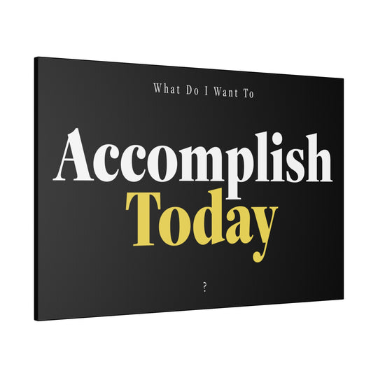 Motivational Canvas | Accomplish Today