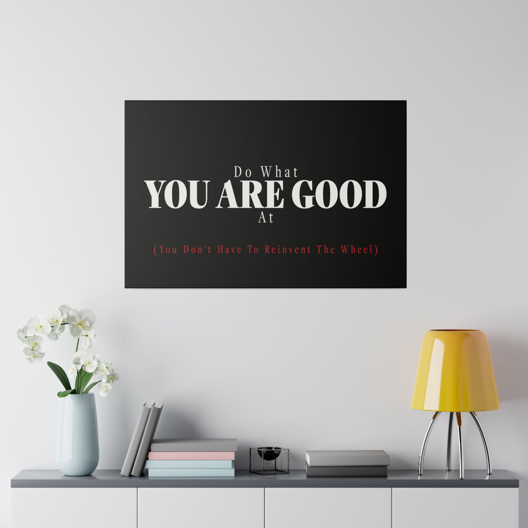 Do What You Are Good At